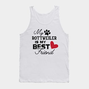 Rottweiler Dog - My rottweiler is my best friend Tank Top